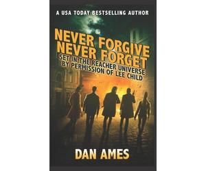 Dan Ames Never Forgive Never Forget (Tascabile)