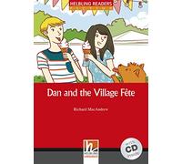 Dan and the Village Fête con audio CD. Helbling Readers Red Series Level 1. A1