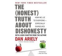 Dan Ariely The Honest Truth about Dishonesty (Tascabile)