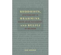 Dan Arnold Buddhists, Brahmins, and Belief (Tascabile)