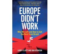 Dan Atkinson Larry Elliott Europe Didn't Work (Tascabile)