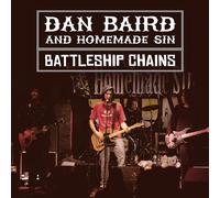 Dan Baird And Homemade Sin - Battleship Chains (2 Cd+dvd) - Cd