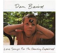 Dan Baird - Love Songs for the Hearing Impaired