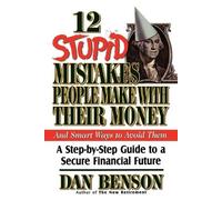 Dan Benson 12 Stupid Mistakes People Make with Their Money (Tascabile)