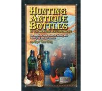 Dan Berg Hunting Antique Bottles in the marine environment (Tascabile)