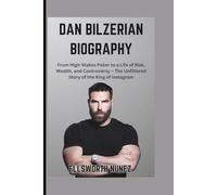 Dan Bilzerian Biography: From High-Stakes Poker to a Life of Risk, Wealth, and Controversy - The Unfiltered Story of the King of Instagram