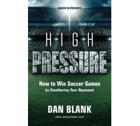 Dan Blank Soccer iQ Presents... High Pressure (Tascabile)