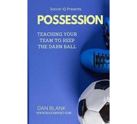 Dan Blank Soccer iQ Presents... POSSESSION (Tascabile)