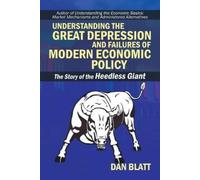 Dan Blatt Understanding the Great Depression and Failures of Modern (Tascabile)