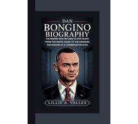 DAN BONGINO BIOGRAPHY: The Insider Who Refused to Stay Silent From the White House to the Airwaves The Making of a Conservative Icon