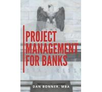 Dan Bonner Project Management for Banks (Tascabile)