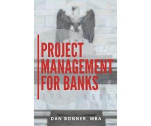 Dan Bonner Project Management for Banks (Tascabile)