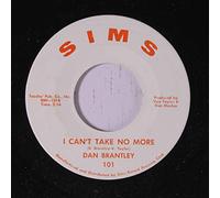 DAN BRANTLEY - i can't take no more / please accept my love