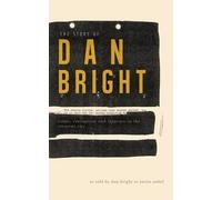 Dan Bright Justin Nobel The Story of Dan Bright (Tascabile)