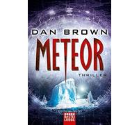 Dan Brown Peter A. Schmidt Meteor: Thriller . (Tascabile)
