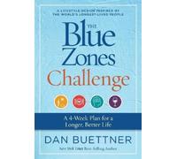 Blue Zones Challenge: A 4-Week Plan for a Longer, Better Life