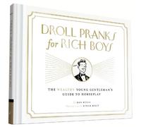 Dan Bulla Droll Pranks for Rich Boys (Copertina rigida)
