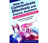 Dan Bullock Raúl Sá How to Communicate Effectively with Anyone, Any (Tascabile)