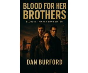 Dan Burford Blood For Her Brothers (Tascabile)