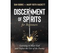 Dan Burke Mary Ruth Hackett Discernment of Spirits for Beginners: (Tascabile)