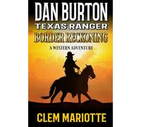 Dan Burton: Texas Ranger: Border Reckoning: A Western Adventure