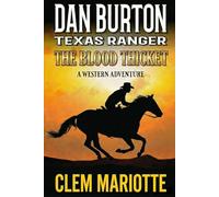 Dan Burton: Texas Ranger: The Blood Thicket: A Western Adventure