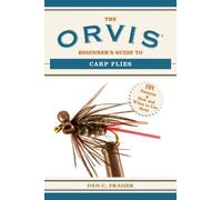 Dan C. Frasier The Orvis Beginner's Guide to Carp Flies (Tascabile) Orvis Guides