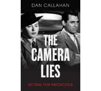 Dan Callahan The Camera Lies (Copertina rigida)