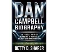 DAN CAMPBELL BIOGRAPHY: The Fearless Architect Behind One of Football’s Boldest Team Transformations