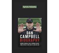 DAN CAMPBELL BIOGRAPHY: Turning Struggles into a Winning Culture- From Player to the Face of a New NFL Era