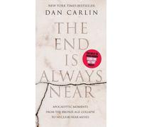 Dan Carlin The End Is Always Near Intl (Tascabile)