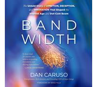 Dan Caruso Dyla Bandwidth: The Untold Story of Ambition, Dece (Copertina rigida)