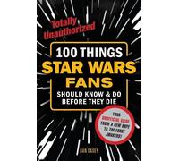 Dan Casey 100 Things Star Wars Fans Should Know & Do Before They Die (Tascabile)