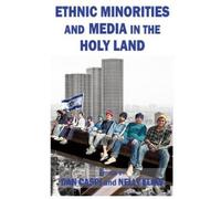 Dan Caspi Ethnic Minorities and Media in the Holy Land (Copertina rigida)