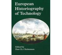 Dan Ch Christensen European Historiography of Technology (Tascabile)