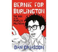 Dan Chiasson Bernie for Burlington (Copertina rigida)