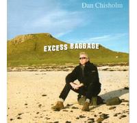 Dan Chisholm - Excess Baggage