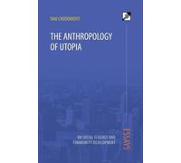 Dan Chodorkoff The Anthropology of Utopia (Tascabile)