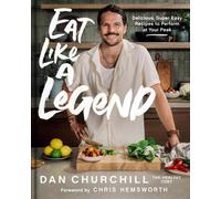 Dan Churchill Eat Like a Legend (Copertina rigida)
