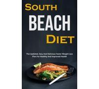 Dan Clark South Beach Diet: The Updated, Easy And Delicious Faster W (Tascabile)