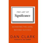 Dan Clark The Art of Significance (Copertina rigida)