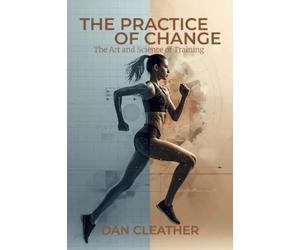 Dan Cleather The Practice of Change (Tascabile) Training Wisdom Collection
