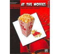 Dan Coates Popular Piano Library -- At the Movies, Bk 2 (Dan Coates Popular Piano Library) (Paperback) - Common