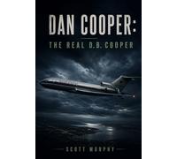 Dan Cooper: The Real D.B. Cooper