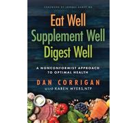 Dan Corrigan Karen Myers Eat Well Supplement Well Digest Well (Tascabile)