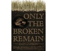 Dan Coxon Only the Broken Remain (Tascabile)