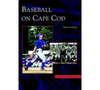 Dan Crowley Baseball on Cape COD (Tascabile) Images of Baseball
