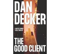 Dan Decker The Good Client (Tascabile) Mitch Turner Legal Thrillers