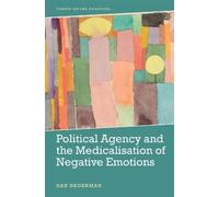 Dan Degerman Political Agency and the Medicalisation of Negat (Copertina rigida)