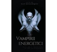 Dan Desmarques Energy Vampires / Vampirii energetici (Tascabile)